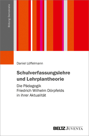 Schulverfassungslehre und Lehrplantheorie von Löffelmann,  Daniel
