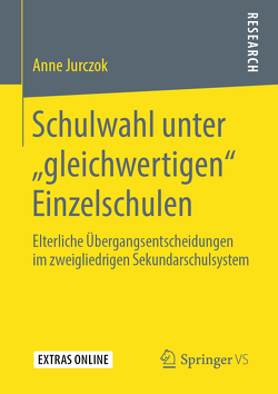 Schulwahl unter „gleichwertigen“ Einzelschulen von Jurczok,  Anne