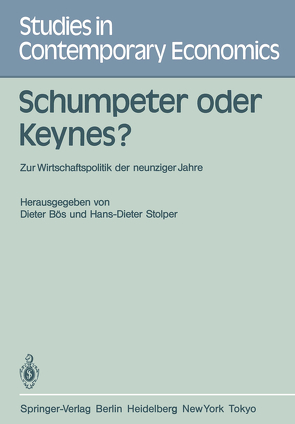 Schumpeter oder Keynes? von Albach,  H., Bös,  D., Krelle,  W., Meissner,  W., Meyer,  J.R., Neumann,  M., Neumark,  F., Seidl,  C., Stolper,  H.-D., Stolper,  W.F., Streissler,  E.