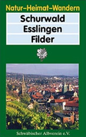 Schurwald – Esslingen – Filder von Bauer,  Ernst Waldemar, Ertel,  Rainer, Jooss,  Rainer, Kemmner,  Gerhard, Müller,  Theo, Schraitle,  Egon, Sitte,  Eberhard, Supper,  Walter