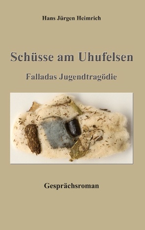 Schüsse am Uhufelsen von Heimrich,  Hans Jürgen
