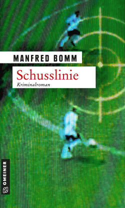 Schusslinie von Bomm,  Manfred