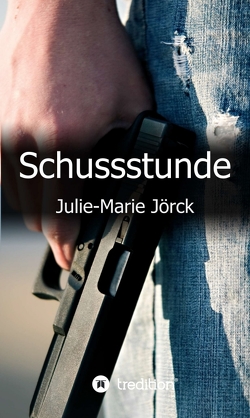 Schussstunde von Jörck,  Julie-Marie