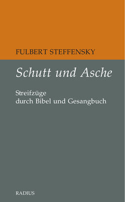 Schutt und Asche von Steffensky,  Fulbert