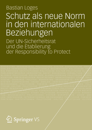 Schutz als neue Norm in den internationalen Beziehungen von Loges,  Bastian