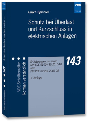 Schutz bei Überlast und Kurzschluss in elektrischen Anlagen von Spindler,  Ulrich