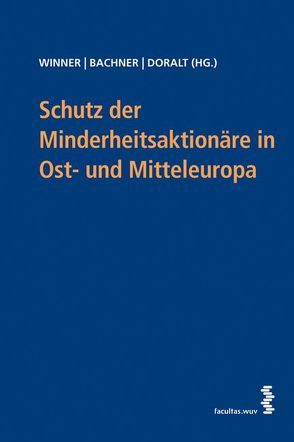 Schutz der Minderheitsaktionäre in Mittel- und Osteuropa von Bachner,  Thomas, Doralt,  Peter, Winner,  Martin