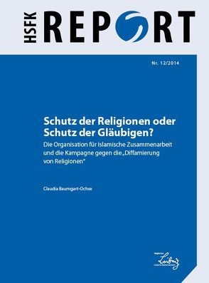 Schutz der Religionen oder Schutz der Gläubigen? von Baumgart-Ochse,  Claudia