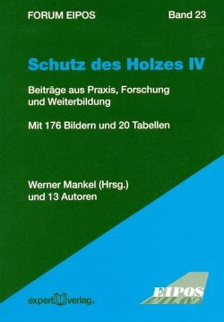 Schutz des Holzes, IV: von Mankel,  Werner