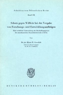 Schutz gegen Willkür bei der Vergabe von Forschungs- und Entwicklungsaufträgen. von Grewlich,  Klaus W.