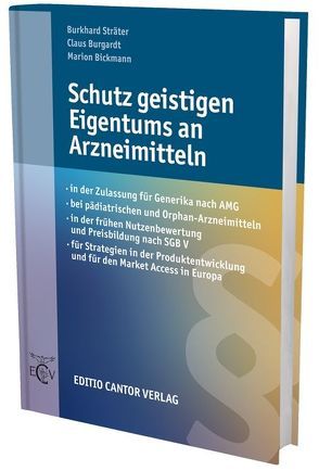 Schutz geistigen Eigentums an Arzneimitteln von Bickmann,  M., Burgardt,  Cl., Sträter,  B.