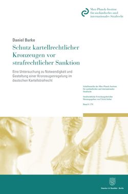 Schutz kartellrechtlicher Kronzeugen vor strafrechtlicher Sanktion. von Burke,  Daniel