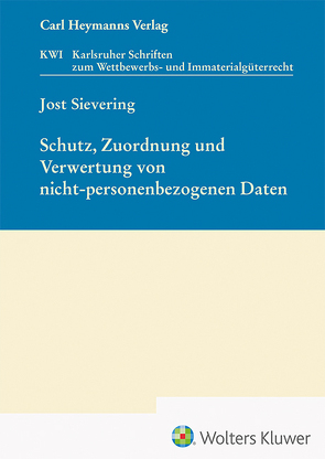 Schutz, Zuordnung und Verwertung von nicht-personenbezogenen Daten von Sievering,  Jost