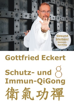 Schutz- und Immun-QiGong von Eckert,  Gottfried
