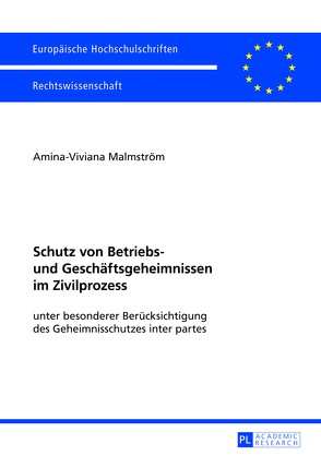 Schutz von Betriebs- und Geschäftsgeheimnissen im Zivilprozess von Malmström,  Amina-Viviana
