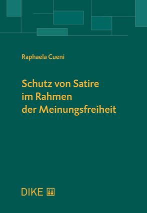 Schutz von Satire im Rahmen der Meinungsfreiheit von Cueni,  Raphaela