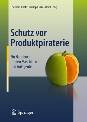 Schutz vor Produktpiraterie von Abele,  Eberhard, Kuske,  Philipp, Lang,  Horst