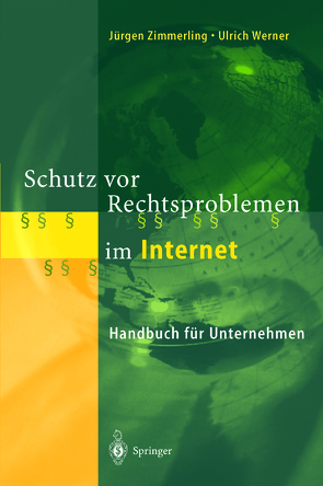 Schutz vor Rechtsproblemen im Internet von Werner,  Ulrich, Zimmerling,  Jürgen