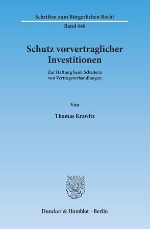 Schutz vorvertraglicher Investitionen. von Krawitz,  Thomas