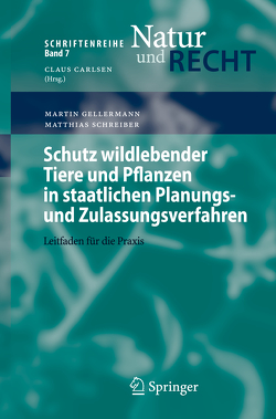Schutz wildlebender Tiere und Pflanzen in staatlichen Planungs- und Zulassungsverfahren von Gellermann,  Martin, Schreiber,  Matthias