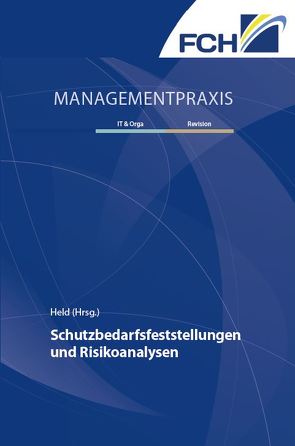 Schutzbedarfsfeststellungen und Risikoanalysen von Held,  Dr. Markus