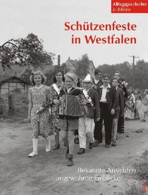 Schützenfeste in Westfalen von Spies,  Britta, Stambolis,  Barbara