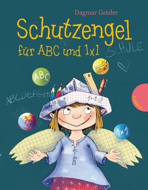 Schutzengel für ABC und 1×1 von Geisler,  Dagmar