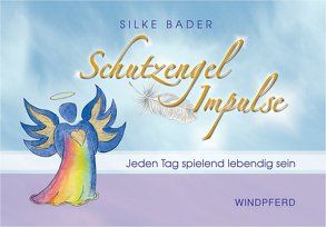 Schutzengel Impulse von Bader,  Silke