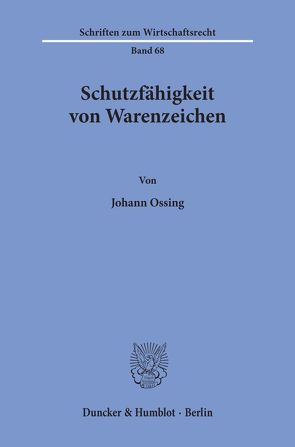 Schutzfähigkeit von Warenzeichen. von Ossing,  Johann