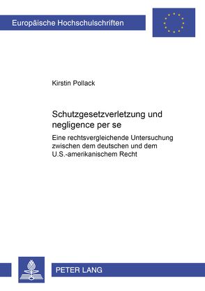Schutzgesetzverletzung und «negligence per se» von Pollack,  Kirstin