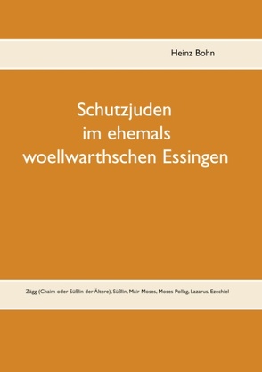 Schutzjuden im ehemals woellwarthschen Essingen von Bohn,  Heinz
