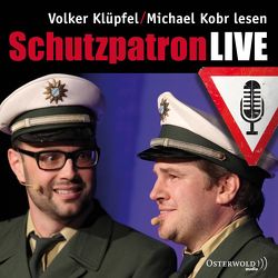 Schutzpatron LIVE von Klüpfel,  Volker, Kobr,  Michael