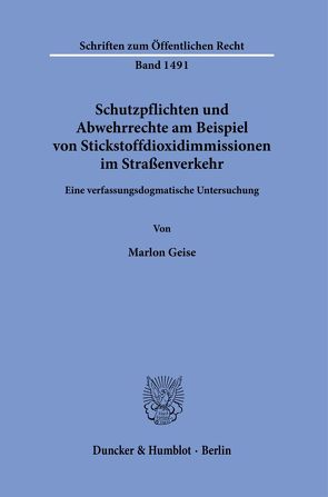 Schutzpflichten und Abwehrrechte am Beispiel von Stickstoffdioxidimmissionen im Straßenverkehr. von Geise,  Marlon