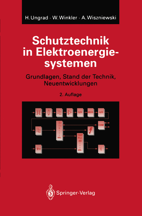 Schutztechnik in Elektroenergiesystemen von Ungrad,  Helmut, Winkler,  Willibald, Wiszniewski,  Andrzej