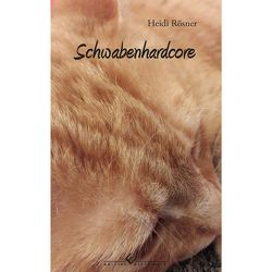 Schwabenhardcore von Rösner,  Heidi