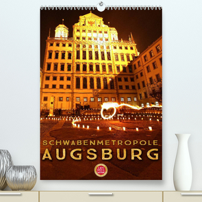 Schwabenmetropole Augsburg (Premium, hochwertiger DIN A2 Wandkalender 2022, Kunstdruck in Hochglanz) von Cross,  Martina