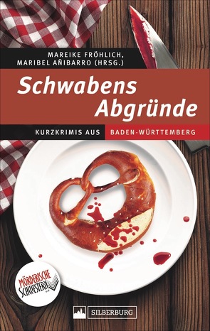 Schwabens Abgründe von Anibarro,  Maribel, Fröhlich,  Mareike