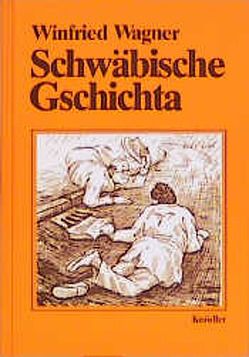 Schwäbische Gschichta von Reusch,  Bernd, Wagner,  Winfried