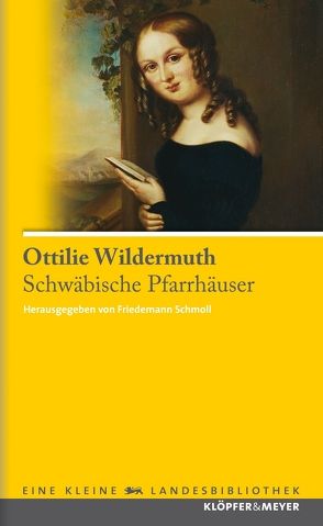 Schwäbische Pfarrhäuser von Schmoll,  Friedemann, Wildermuth,  Ottilie