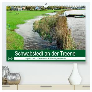 Schwabstedt an der Treene (hochwertiger Premium Wandkalender 2024 DIN A2 quer), Kunstdruck in Hochglanz von Kleemann,  Claudia