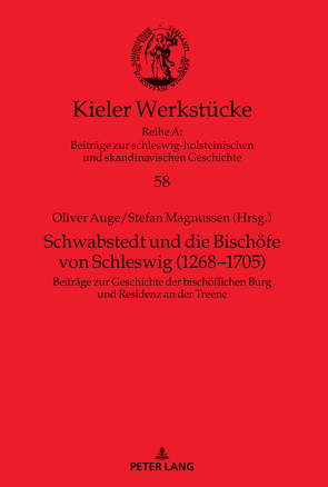 Schwabstedt und die Bischöfe von Schleswig (1268-1705) von Auge,  Oliver, Magnussen,  Stefan