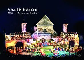 Schwäbisch Gmünd 2016 – Im Zeichen der Staufer von Petschke,  Andreas