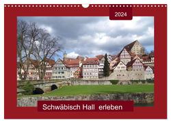 Schwäbisch Hall erleben (Wandkalender 2024 DIN A3 quer), CALVENDO Monatskalender von Keller,  Angelika