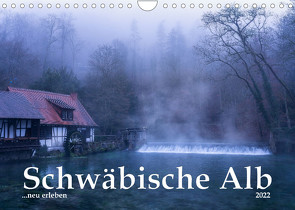 Schwäbische Alb neu erleben (Wandkalender 2022 DIN A4 quer) von Frank,  Andreas