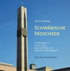 Schwäbische Moscheen von Knufinke,  Ulrich