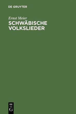 Schwäbische Volkslieder von Meier,  Ernst