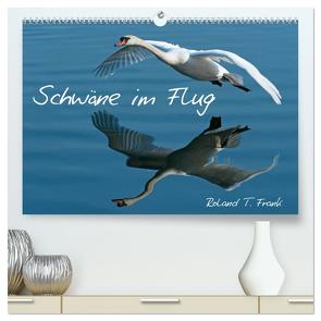 Schwäne im Flug (hochwertiger Premium Wandkalender 2024 DIN A2 quer), Kunstdruck in Hochglanz von T. Frank,  Roland