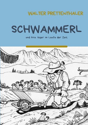 Schwammerl von Grützbauch,  Johanna, Prettenthaler,  Walter