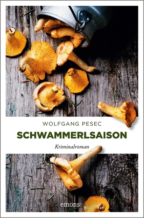 Schwammerlsaison von Pesec,  Wolfgang