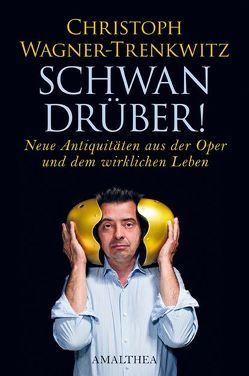 Schwan drüber! von Wagner-Trenkwitz,  Christoph
